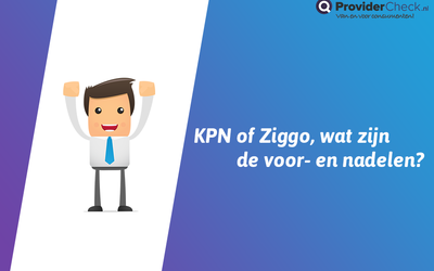 KPN of Ziggo, wat zijn de voor- en nadelen?